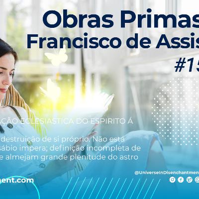 #15 Obras Primas Francisco de Assis - Universo em Desencanto - Imunização Racional - Livro 1 - RCTV