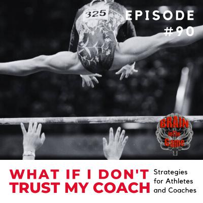 090: What If I Don't Trust My Coach? Strategies for Athletes and Coaches