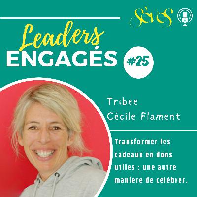 #25 Tribee – Cécile Flament – Du marketing à l’impact : faire du don une force collective