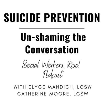 206. Suicide Prevention: Un-shaming the Conversation