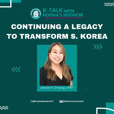K-Talk Episode 17: Continuing a Legacy to Transform S. Korea
