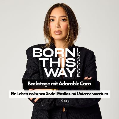 Backstage mit Adorable Caro - Ein Leben zwischen Social Media und Unternehmertum