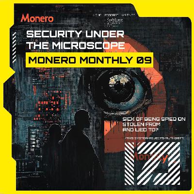 Security Under the Microscope | MONERO MONTHLY 09