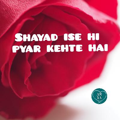 This episode is all about Love. You only find love poetry and love shayari written by Akhya Pandey. This episode is all about Love. You only find love poetry and love shayari written by Akhya Pandey.