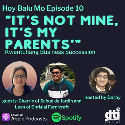Episode 10: It's Not Mine, It's my Parent's
