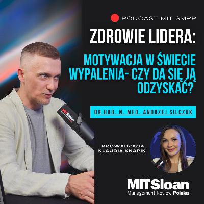 Zdrowie Lidera: #3 Motywacja w świecie wypalenia - czy da się ją odzyskać?