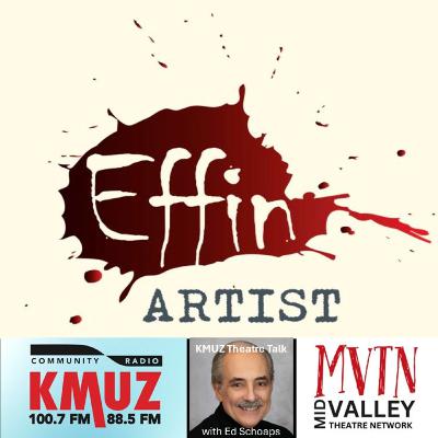 Episode 26-0220: Effin Artist Productions is a new theatre company with a bold vision