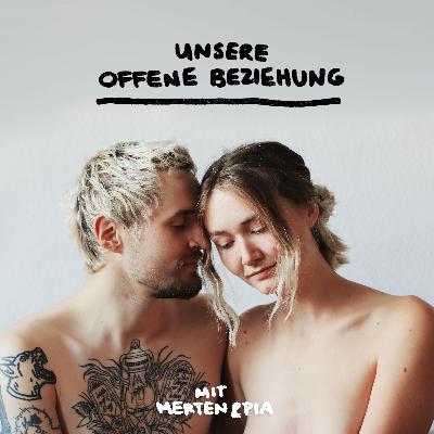 3 Jahre offene Beziehung | mit Pia und Merten