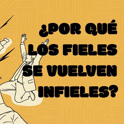 ¿Por qué los fieles se vuelven infieles? | Conectados con Dios ¿Por qué los fieles se vuelven infieles? | Conectados con Dios