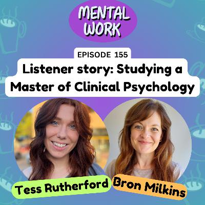 Listener story: Studying a Masters of Clinical Psychology (with Tess Rutherford)
