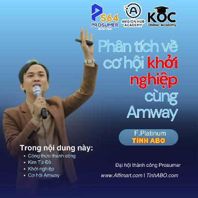 Kim Tứ Đồ và Cơ hội khởi nghiệp với Amway | F.Platinum Triệu Hoàng Tình