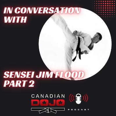 Sensei Jim Flood - Part 2