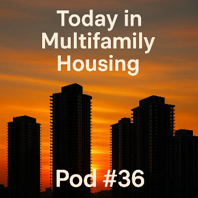 Today in Multifamily Housing Podcast #36