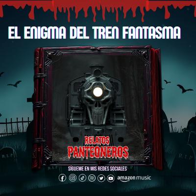 El Enigma del Tren Fantasma