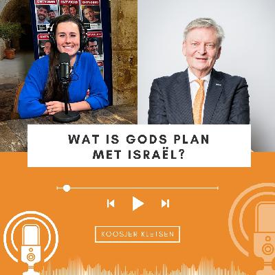 Wat is Gods plan met Israël? • Koosjer Kletsen 2.5 Wat is Gods plan met Israël? • Koosjer Kletsen 2.5