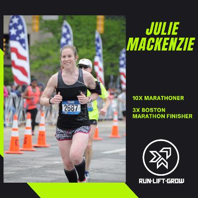 Ep. 19 | Julie Mackenzie | 3x Boston Marathon Finisher Ep. 19 | Julie Mackenzie | 3x Boston Marathon Finisher