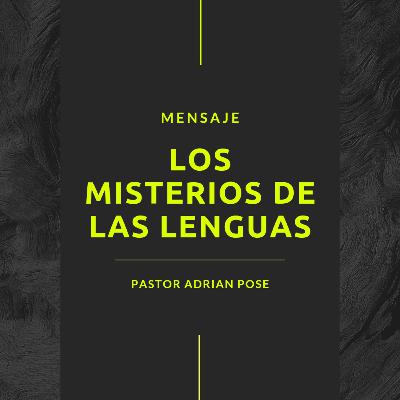 Los misterios de las lenguas (Junio 2021) Los misterios de las lenguas (Junio 2021)