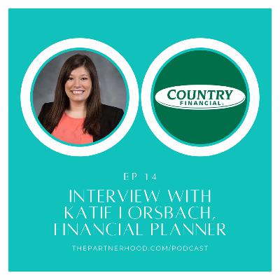 "The Partnerhood Expert Interviews" Ep. 14: Katie Lorsbach, Financial Planner