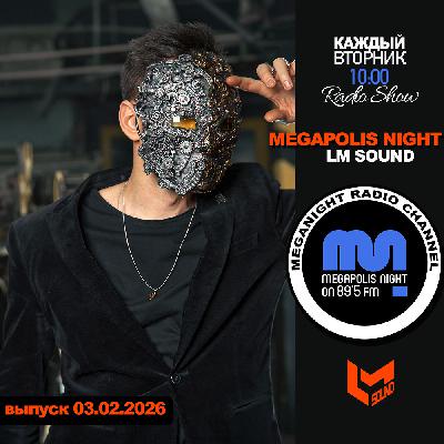 LM SOUND - Megapolis Night 03.02.2026 LM SOUND - Megapolis Night 03.02.2026