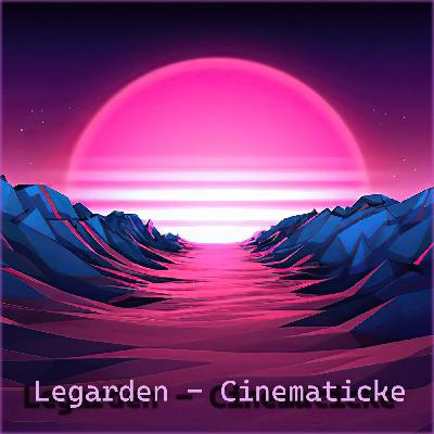 Legarden - Cinematicke (Original mix) Legarden - Cinematicke (Original mix)