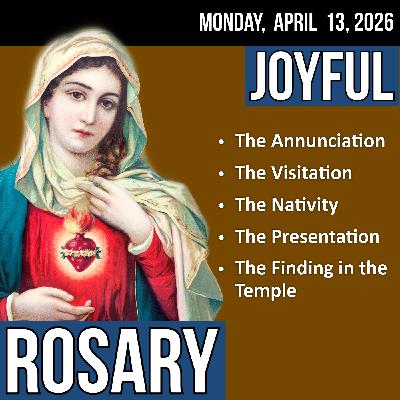 LISTEN - MEDIUM PACE ROSARY - Joyful Mysteries of the Rosary for MONDAY, April 13, 2026 LISTEN - MEDIUM PACE ROSARY - Joyful Mysteries of the Rosary for MONDAY, April 13, 2026
