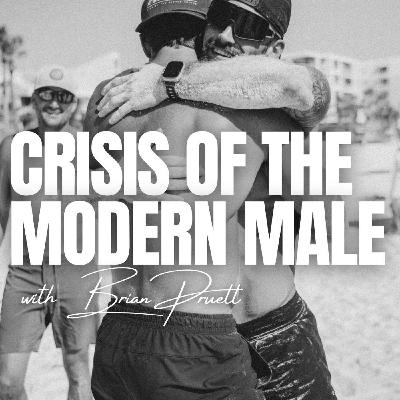 70: The Crisis of the Modern Male: From Isolation to Identity