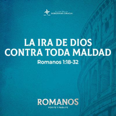 La ira de Dios contra toda maldad (Romano 1:18-32)| Pr. Jacobis Aldana