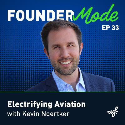 Electrifying Aviation with Kevin Noertker
