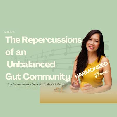 The Repercussions of an Unbalanced Gut Community The Repercussions of an Unbalanced Gut Community