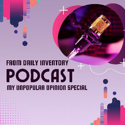 Unpopular opinion ep 2 Unpopular opinion ep 2