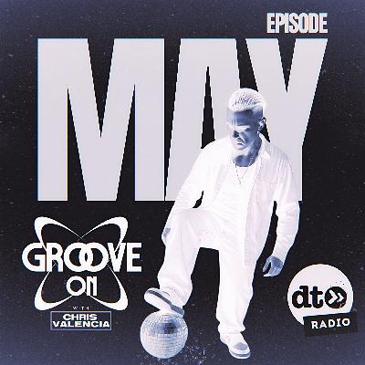 Groove On With Chris Valencia - May 2025