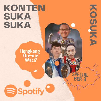 KOSUKA: Weci, Hongkong, & Ote-ote KOSUKA: Weci, Hongkong, & Ote-ote