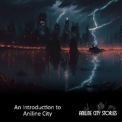 An Introduction To Aniline City
