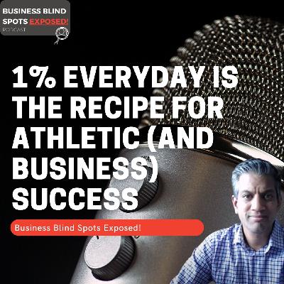 "1% everyday is the recipe for athletic (and business) success"