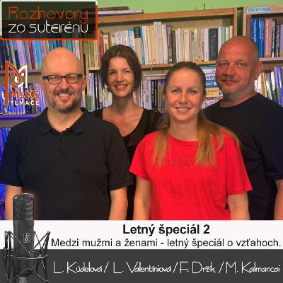 Rozhovory zo suterénu 39 - Letný špeciál II. (Kúdelová, Valentíniová, Držík, Kalmancai) Rozhovory zo suterénu 39 - Letný špeciál II. (Kúdelová, Valentíniová, Držík, Kalmancai)