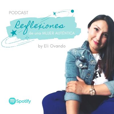 Ep 1: ¿Por qué ser una mujer auténtica?