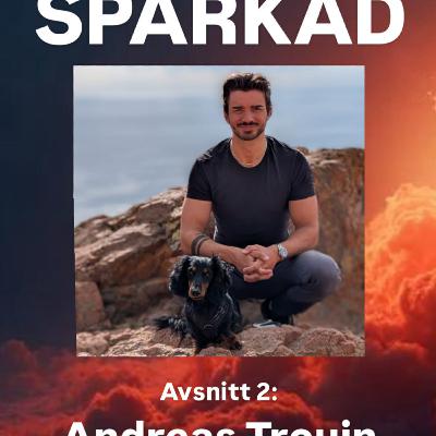 Andreas Trouin. Från toppen till tomheten och att hitta sig själv igen. Andreas Trouin. Från toppen till tomheten och att hitta sig själv igen.