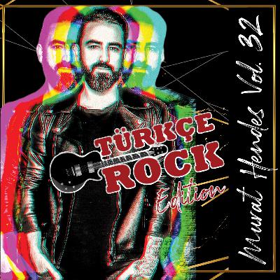 Murat Hendes Vol. 32 "Türkçe Rock Edition"