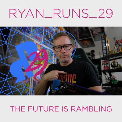 Ryan_Runs_29 - The Future Is Rambling