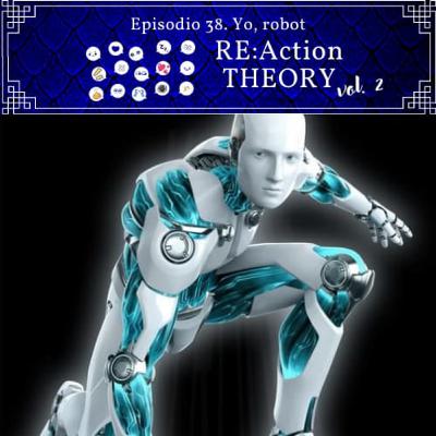 E38. Yo, Robot E38. Yo, Robot