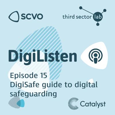 Episode 15 - DigiSafe Guide To Digital Safeguarding