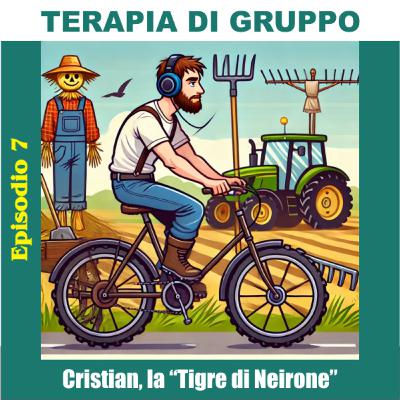 Ep. 07 - Cristian, la Tigre di Neirone