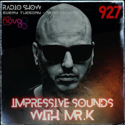 Mr.K Impressive Sounds Radio Nova Vol.927 (11.11.2025)