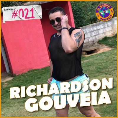 RICHARDSON GOUVEIA - EL Mundo Podcast#021