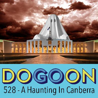 528 - A Haunting in Canberra 528 - A Haunting in Canberra