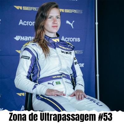 Zona de Ultrapassagem #53 - Bloco 1 - Vai começar a W Series 2021 - com Bruna Tomaselli