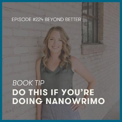 224. Book Tip | Do this if you’re doing NaNoWriMo