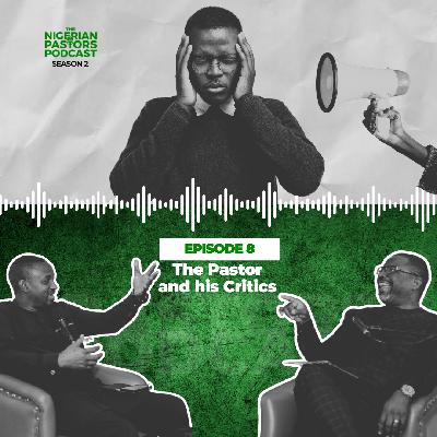 EPISODE 8: The Pastor and his Critics