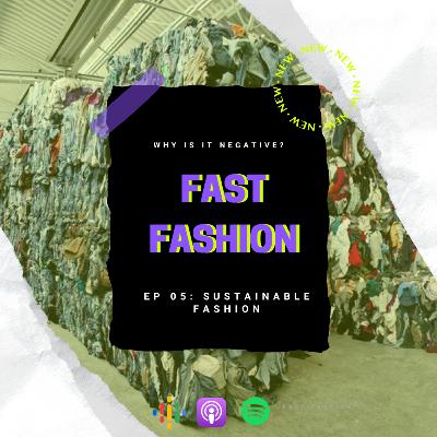 H^3 EP 05: Sustainable Fashion