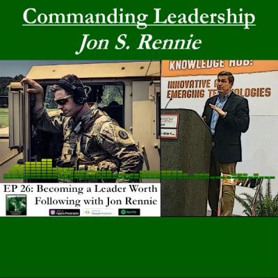 26: Becoming a Leader Worth Following with Jon Rennie